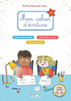 Mon cahier d'écriture CE1 : écrire mieux pas à pas... : minuscules cursives, majuscules cursives, révision et copie - Frédérique Grinevald