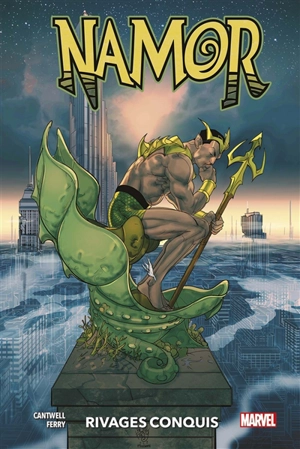 Namor. Rivages conquis - Christopher Cantwell