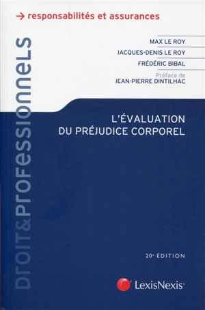 L'évaluation du préjudice corporel : expertises, principes, indemnités - Max Le Roy