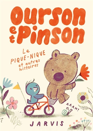 Ourson et Pinson. Vol. 1. Le pique-nique : et autres histoires - Jarvis