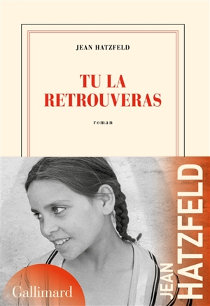 Tu la retrouveras - Jean Hatzfeld