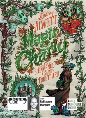 Magic Charly. Vol. 2. Bienvenue à Saint-Fouettard - Audrey Alwett