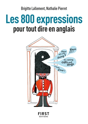 Les 800 expressions pour tout dire en anglais - Brigitte Lallement