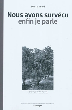 Nous avons survécu, enfin je parle - Léon Malmed