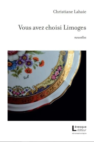 Vous avez choisi Limoges - Christiane Lahaie