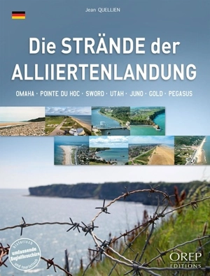 Die Strände der Alliiertenlandung : Omaha, pointe du Hoc, Sword, Utah, Juno, Gold, Pegasus - Jean Quellien