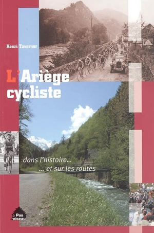 L'Ariège cycliste : dans l'histoire et sur les routes - Henri Tavernier