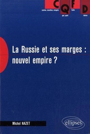 La Russie et ses marges : nouvel empire ? - Michel Nazet