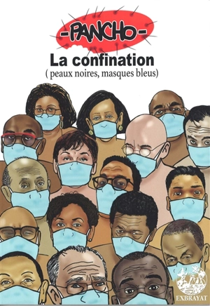 La confination (peaux noires, masques bleus) - Pancho