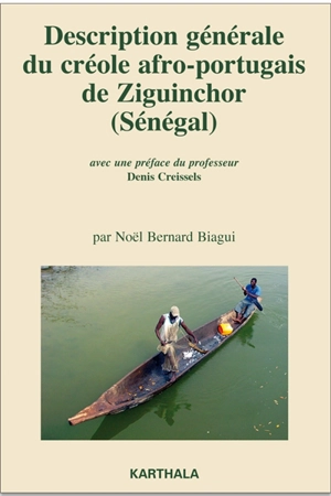 Description générale du créole afro-portugais de Ziguinchor (Sénégal) - Noël Bernard Biagui