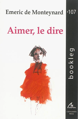 Aimer, le dire - Emeric de Monteynard