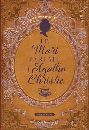 Le mari parfait d'Agatha Christie - Bénédicte Jourgeaud