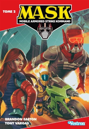 Mask : Mobile armored strike kommand. Vol. 2. Sur les traces de Venom - Brandon Easton