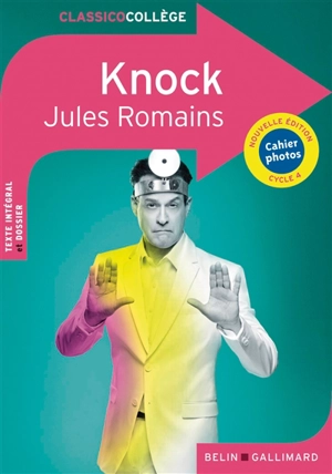 Knock ou Le triomphe de la médecine : comédie en trois actes : cycle 4 - Jules Romains