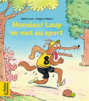 Monsieur Loup se met au sport - Valérie Cros