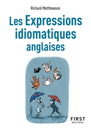 Les expressions idiomatiques anglaises - Richard Matthewson