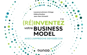 (Ré)inventez votre business model : avec l'approche Odyssée 3.14 - Laurence Lehmann-Ortega