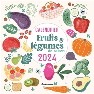 Fruits et légumes de saison : calendrier 2024 - Solveig Darrigo-Dartinet