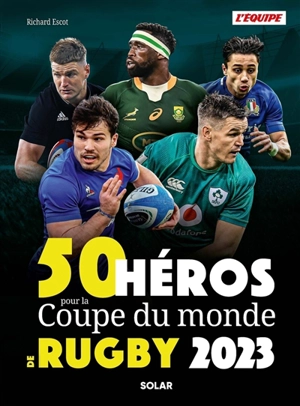 50 héros pour la Coupe du monde de rugby 2023 - Richard Escot