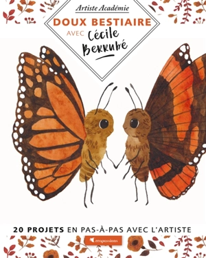 Doux bestiaire avec Cécile Berrubé : 20 projets en pas-à-pas avec l'artiste - Cécile Berrubé