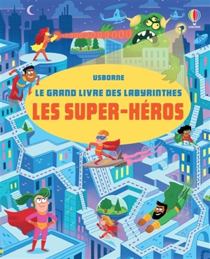 Les super-héros : Le grand livre des labyrinthes - Smith, Sam