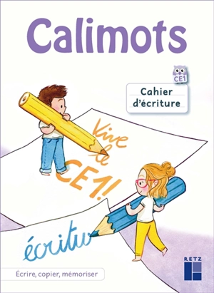 Calimots, CE1 : cahier d'écriture : écriture, copie, mémorisation - Karine Paccard