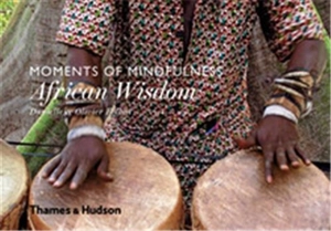 Moments of Mindfulness : African Wisdom - Danielle Föllmi