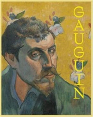 Gauguin The Master, the Monster, and the Myth