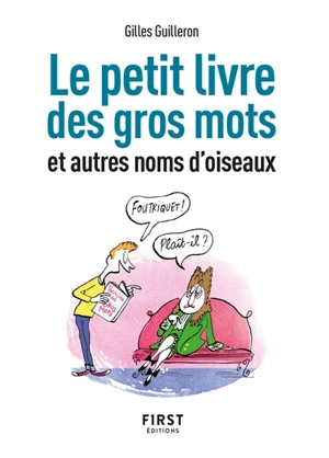 Le petit livre des gros mots et autres noms d'oiseaux - Gilles Guilleron