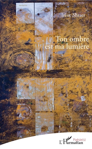 Ton ombre est ma lumière - Irène Shraer