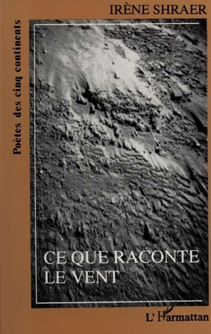 Ce que raconte le vent - Irène Shraer