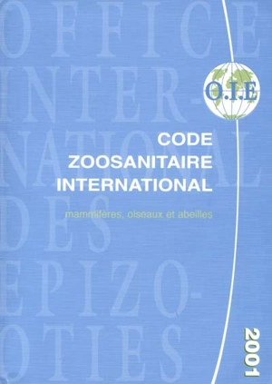 Code zoosanitaire international : mammifères, oiseaux et abeilles - Office international des épizooties