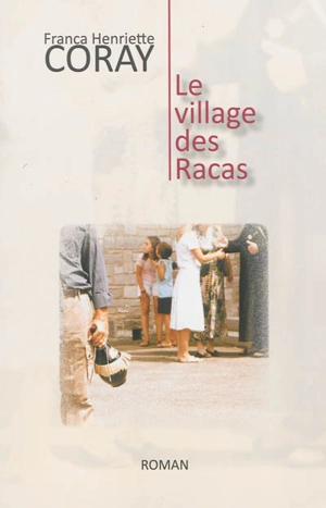 Le village des Racas - Franca Henriette Coray