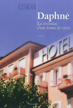 Daphné, la révélation d'une femme de valeur - Franca Henriette Coray