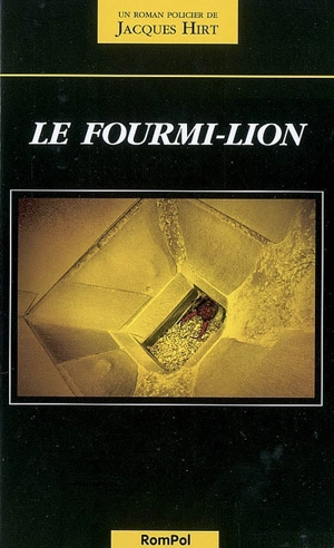 Le fourmi-lion - Jacques Hirt