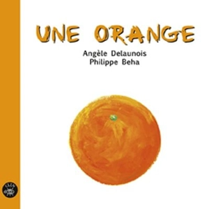 Une orange - Angèle Delaunois