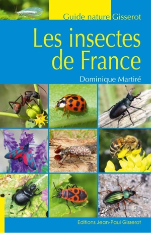 Les insectes de France - Dominique Martiré