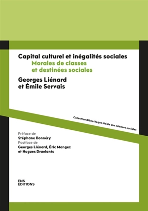 Capital culturel et inégalités sociales : morales de classes et destinées sociales - Georges Liénard