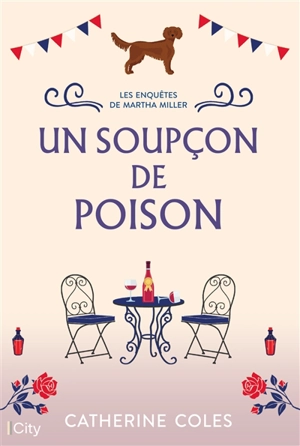 Les enquêtes de Martha Miller. Vol. 1. Un soupçon de poison - Catherine Coles