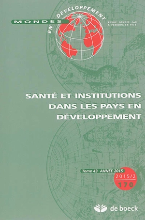 Mondes en développement, n° 170. Santé et institutions dans les pays en développement