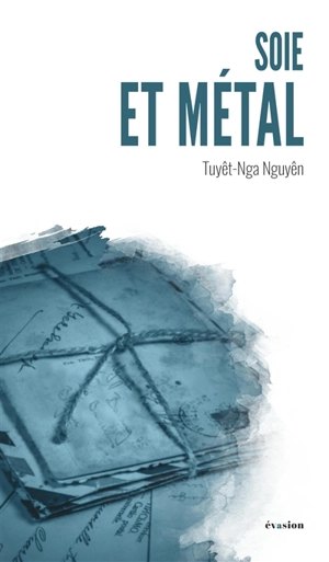 Soie et métal - Tuyêt-Nga Nguyên