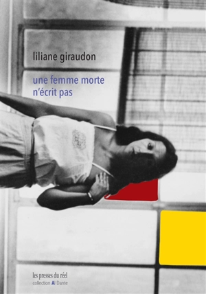 Une femme morte n'écrit pas - Liliane Giraudon