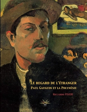 Le regard de l'étranger : Paul Gauguin et la Polynésie - Riccardo Pineri