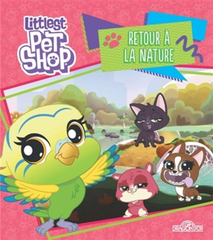 Littlest Petshop. Retour à la nature - Groupe Hasbro France