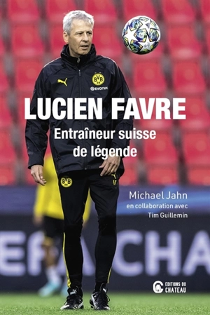 Lucien Favre : entraîneur suisse de légende - Michael Jahn