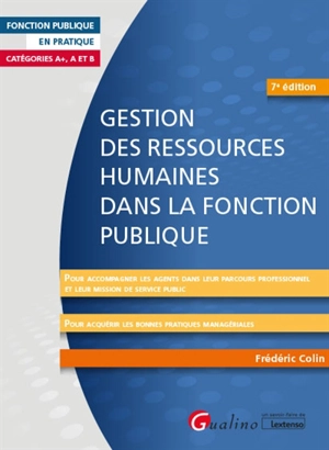 Gestion des ressources humaines dans la fonction publique : catégories A+, A et B - Frédéric Colin