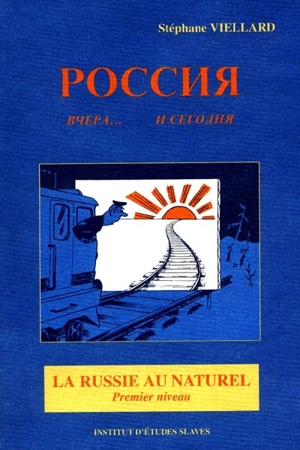 La Russie au naturel : premier niveau. Rossija vcera i segodnja - Stéphane Viellard