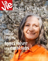 Vie, hors-série (La). Isabelle Filliozat : apprivoiser ses émotions
