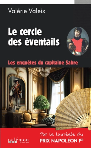 Les enquêtes du capitaine Sabre. Vol. 3. Le cercle des éventails - Valérie Valeix