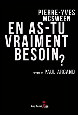 En as-tu vraiment besoin ? - Pierre-Yves McSween